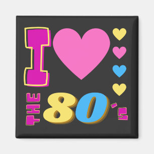 I Love The 80's  Magnet