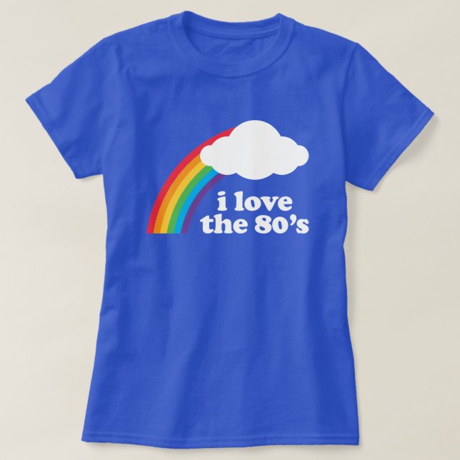 I Love The 80's (Redux 2022) T-Shirt (Design Front)