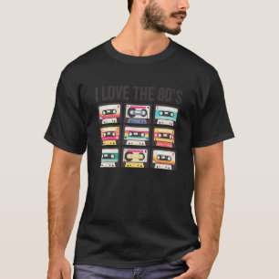 I Love The 80s Retro Cassette Tape 1980s Party Cos T-Shirt