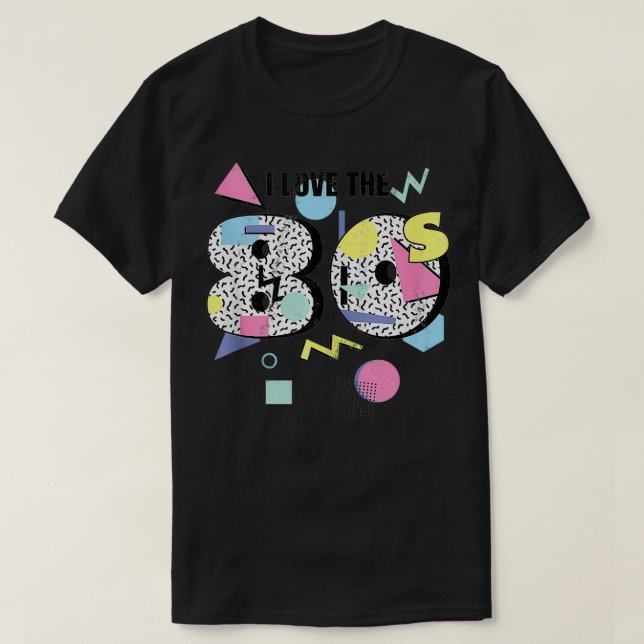 I love the 80s Retro Memphis Design  T-Shirt (Design Front)