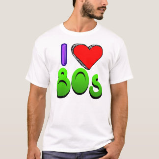 I Love the 80s T-Shirt