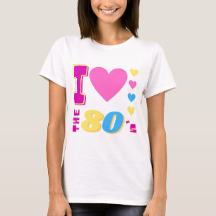 I Love The 80's T-Shirt