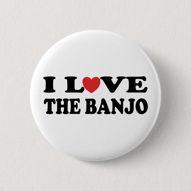 I Love The Banjo 6 Cm Round Badge (Front)