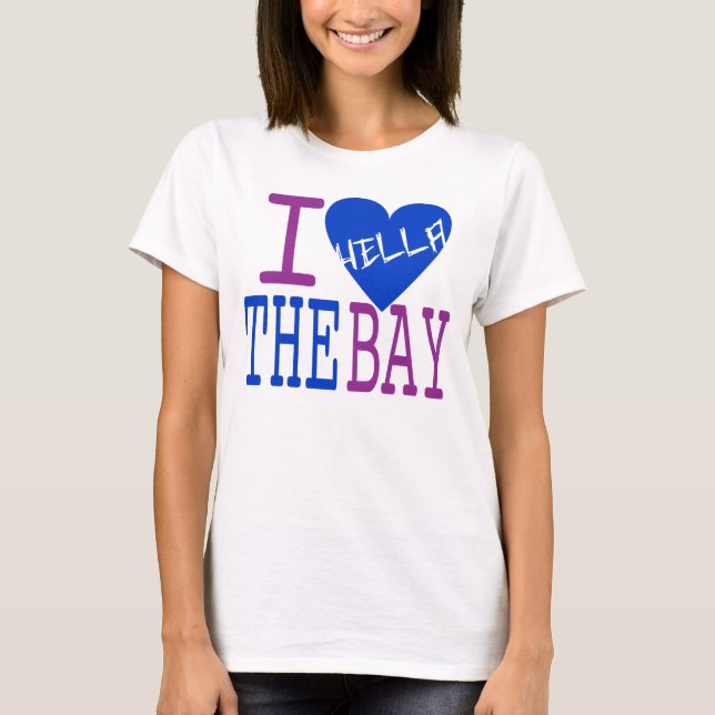 I Love The Bay (Fresh Blue) T-Shirt (Front)