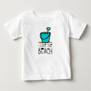 I love the Beach Sand Pail Baby T-Shirt