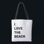 I Love The Beach Summer Quote Typography Tote Bag<br><div class="desc">Modern carryall tote bag featuring the quote,  I Love The Beach on each side. Open top and black double shoulder straps for easy carrying. It's the perfect everyday bag for shopping,  travelling,  beach going and gift giving. Kimberly Brett.</div>