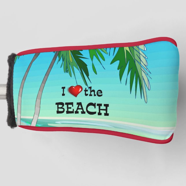 I Love the Beach, Tropical Blue Golf Head Cover (Front)