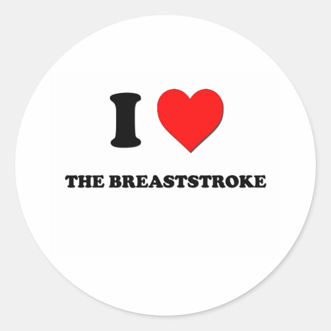 I Love The Breaststroke Classic Round Sticker (Front)