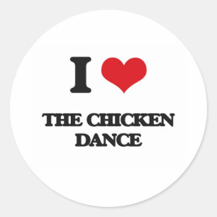 I love The Chicken Dance Classic Round Sticker