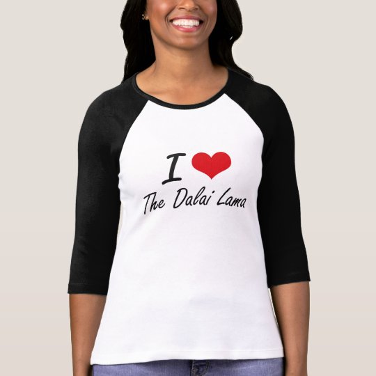 I love The Dalai Lama T-Shirt
