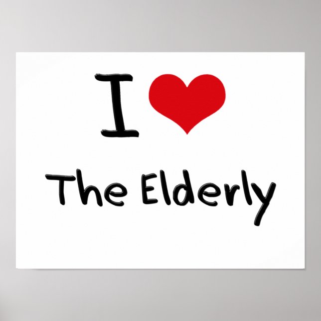I love The Elderly Poster (Front)