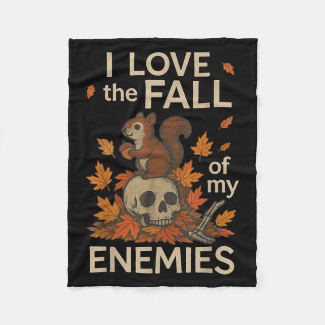 I Love The Fall Of My Enemies Funny Autumn Shirt  Fleece Blanket (Front)