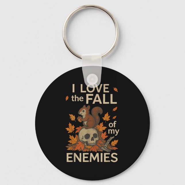 I Love The Fall Of My Enemies Funny Autumn Shirt  Key Ring (Front)