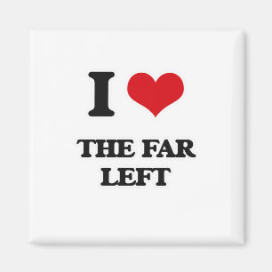 I Love The Far Left Magnet