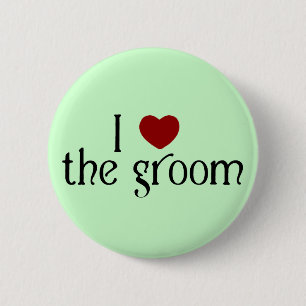 I love the groom 6 cm round badge