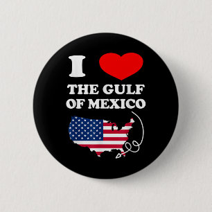 I Love The Gulf Of Mexico Usa Funny 2025 Dank Meme 6 Cm Round Badge