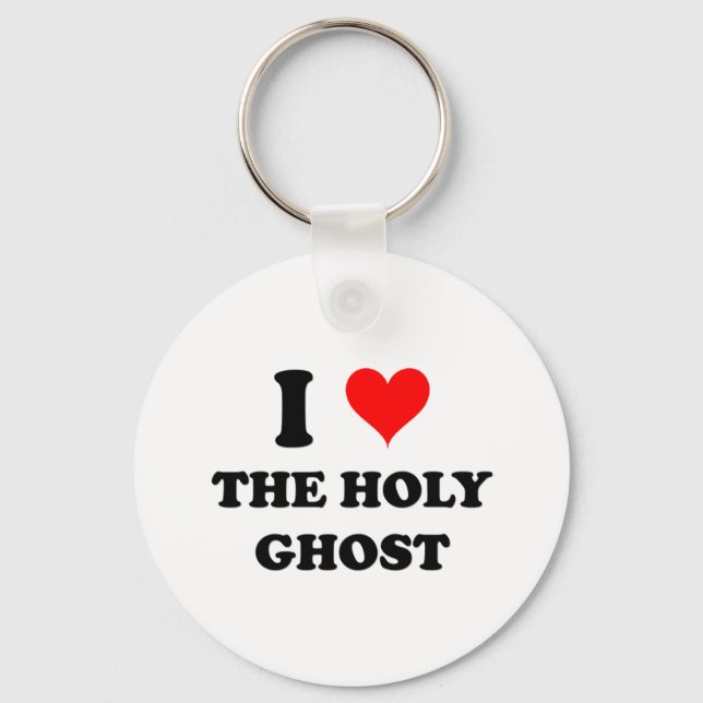 I Love The Holy Ghost Key Ring (Front)