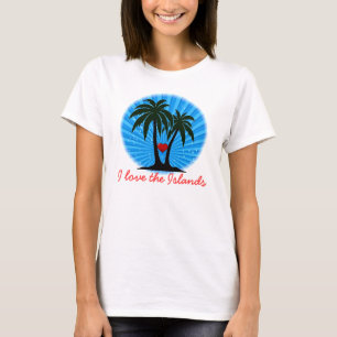 I Love the Islands T-Shirt