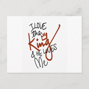 I Love the King and He Loves Me! Postcard