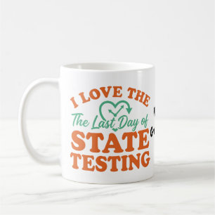I Love The Last Day of State Testing Retro Teacher Coffee Mug