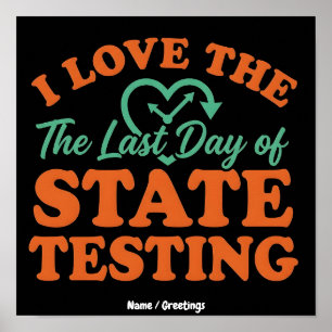 I Love The Last Day of State Testing Retro Teacher Poster