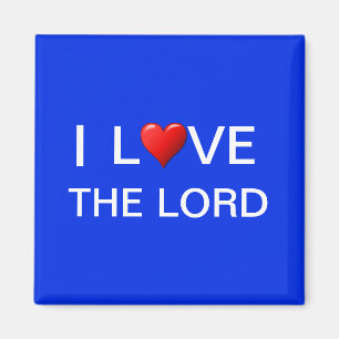 I LOVE THE LORD  MAGNET
