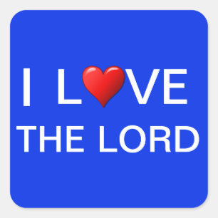 I LOVE THE LORD  SQUARE STICKER
