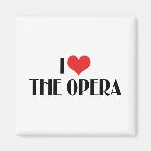 I Love The Opera Magnet