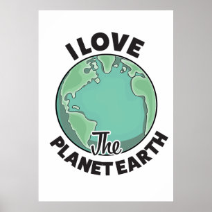 I Love The Planet Earth Poster