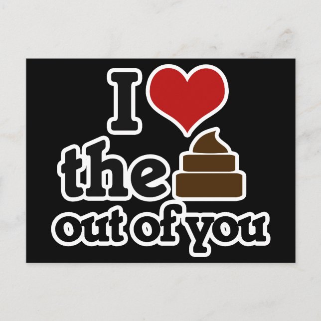 I love the poop out of you postcard (Front)