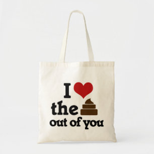 I love the poop out of you tote bag
