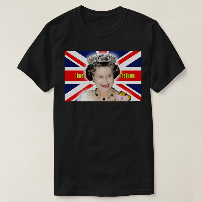 I Love The Queen - HM Queen Elizabeth II Professio T-Shirt (Design Front)