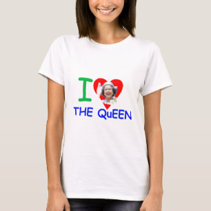I love the Queen - Queen Elizabeth II T-Shirt