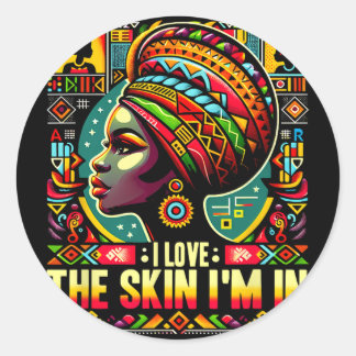 I Love The Skin I'm In Black History Month Junetee Classic Round Sticker
