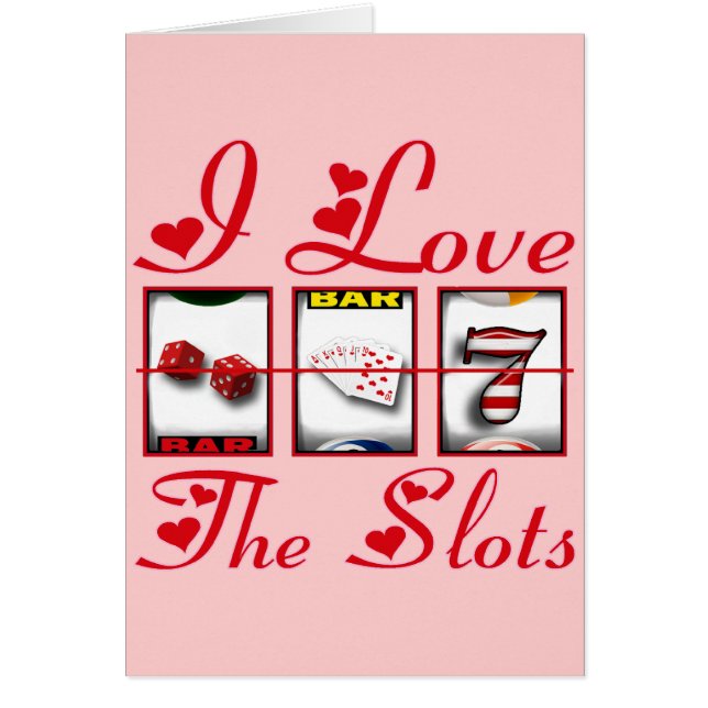 I LOVE THE SLOTS (Front)