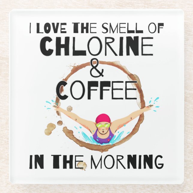 I Love the smell of Chlorine and Coffee.w Glass Coaster (Front)