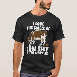 I Love The Smell Of Cow In The Morning Heifer Farm T-Shirt