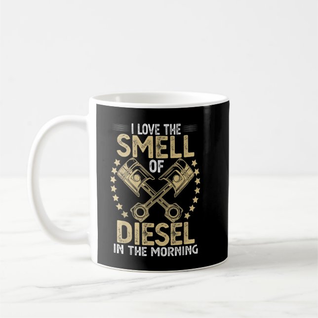I Love the Smell of Diesel in the Morning Funny Tr Coffee Mug (Left)
