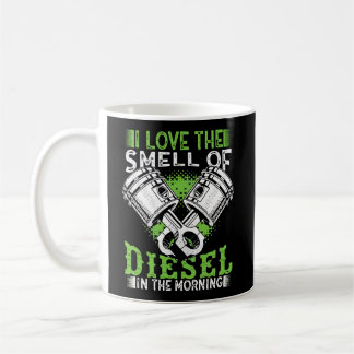 I Love The Smell Of Diesel In The Morning Truck Dr Coffee Mug
