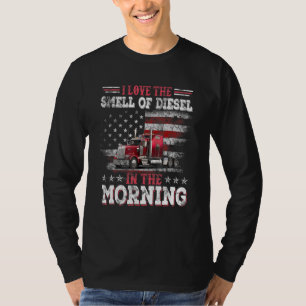 I Love The Smell Of Diesels In The Morning Trucker T-Shirt