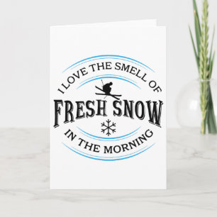 I Love The Smell Of Fresh Snow In The Morning, Ski Card