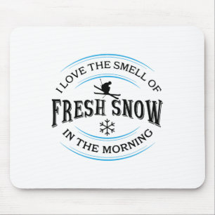 I Love The Smell Of Fresh Snow In The Morning, Ski Mouse Mat