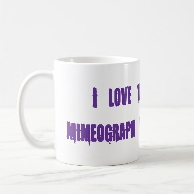 "I love the smell of mimeograph in the morning." Coffee Mug (Left)