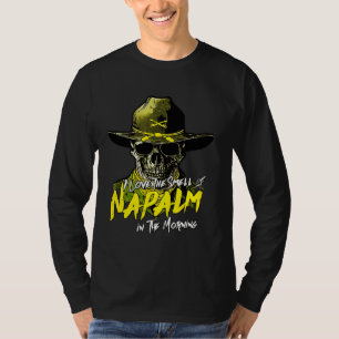 I Love The Smell Of Napalm In The Morning T-Shirt