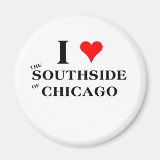 I Love the Southside of Chicago Magnet