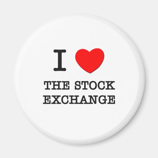 I Love The Stock Exchange Magnet (Front)