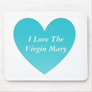 I Love The Virgin Mary Mouse Mat