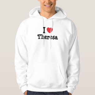 I love Theresa heart T-Shirt Hoodie