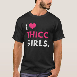 I Love Thicc Girls I Heart Thicc Girls Funny Men s T-Shirt