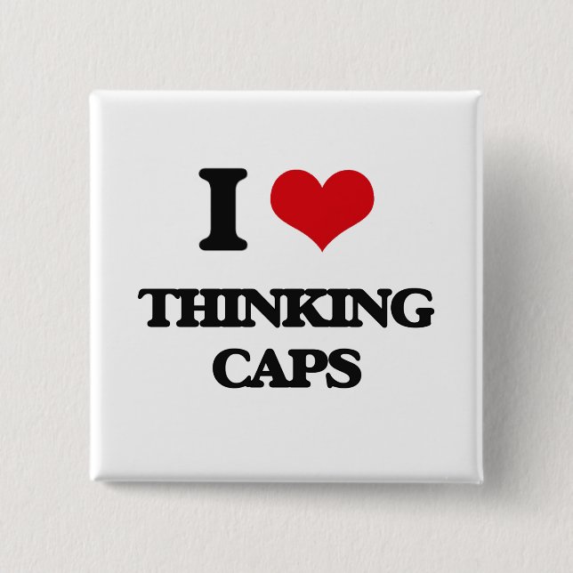I love Thinking Caps 15 Cm Square Badge (Front)